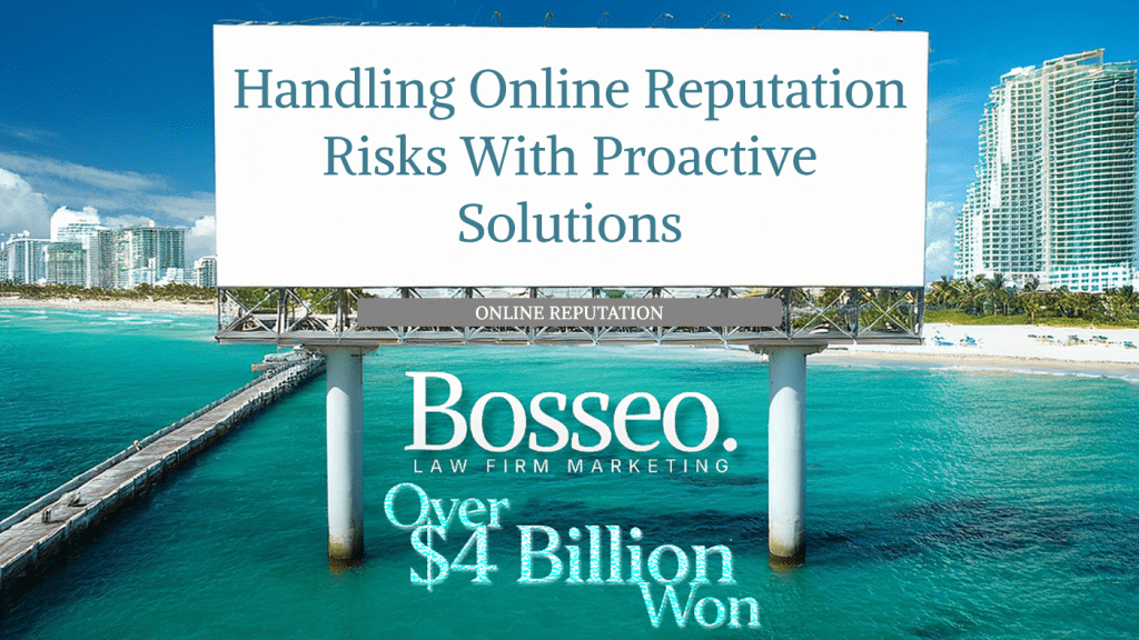 Handling Online Reputation Risks with Proactive Solutions