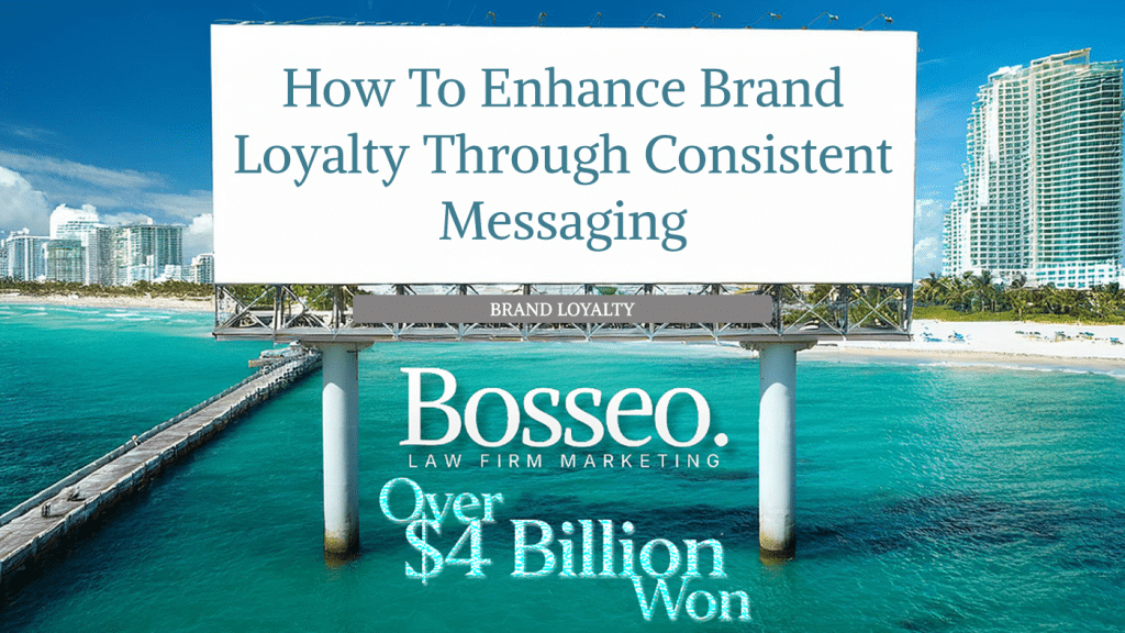 How to Enhance Brand Loyalty Through Consistent Messaging